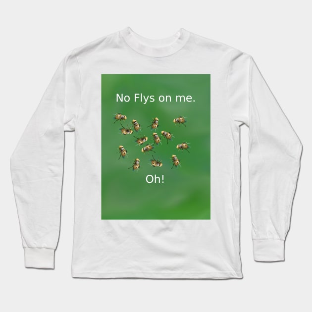 No Flys on me Long Sleeve T-Shirt by Artimaeus